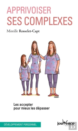 Bertrand.pt - Apprivoisez Ses Complexes ; Les Accpeter Pour Mieux Les Dépasser