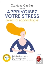 Apprivoisez Votre Stress Avec La Sophrologie