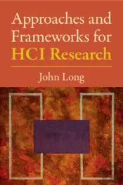 Approaches & Frameworks For Hci Resear