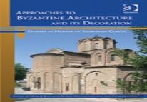 Approaches To Byzantine Architecture And Its Decoration