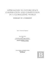 Approaches To Future Space Cooperation And Competition In A Globalizing World