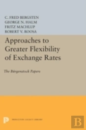 Approaches To Greater Flexibility Of Exchange Rates