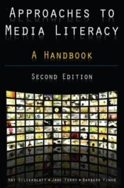Approaches To Media Literacy: A Handbook