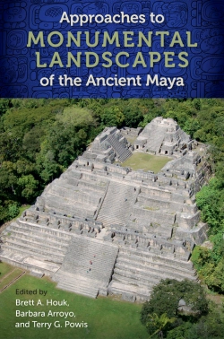 Bertrand.pt - Approaches To Monumental Landscapes Of The Ancient Maya