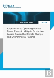 Approaches To Operating Nuclear Power Plants To Mitigate Production Losses Caused By Climate Change And Environmental Hazards