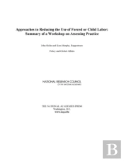 Approaches To Reducing The Use Of Forced Or Child Labor