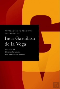 Bertrand.pt - Approaches To Teaching The Works Of Inca Garcilaso De La Vega