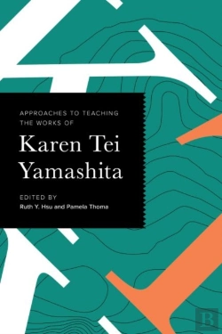 Bertrand.pt - Approaches To Teaching The Works Of Karen Tei Yamashita