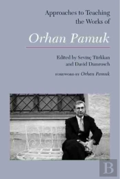 Approaches To Teaching The Works Of Orhan Pamuk