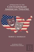 Approaches To The Contemporary American Theatre