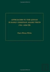 Approaches To The Qur'An In Early Christian Arabic Texts (750-1258 C.E.)