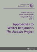 Approaches To Walter Benjaminâ€™S Â«The Arcades Projectâ»