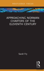Approaching Norman Charters Of The Eleventh Century
