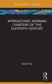Approaching Norman Charters Of The Eleventh Century