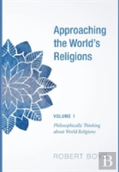 Approaching The World'S Religions, Volume 1