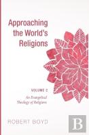 Approaching The World'S Religions, Volume 2