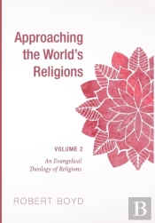 Approaching The World'S Religions, Volume 2