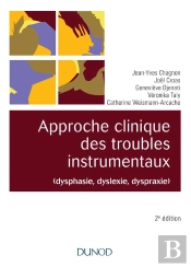 Approche Clinique Des Troubles Instrumentaux (Dysphasie, Dyslexie, Dyspraxie) (2e Édition)