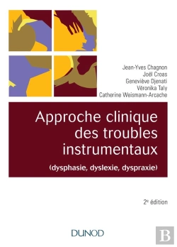 Bertrand.pt - Approche Clinique Des Troubles Instrumentaux (Dysphasie, Dyslexie, Dyspraxie) (2e Édition)