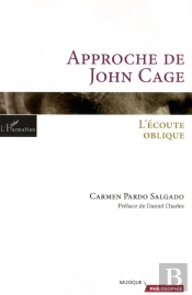 Approche De John Cage ; L'Écoute Oblique