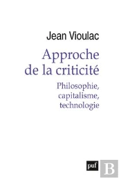 Approche De La Criticité ; Philosophie, Capitalisme, Technologie