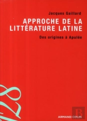 Approche De La Littérature Latine ; Des Origines À Apulée