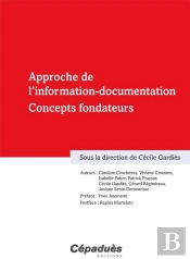 Approche De L'Information-Documentation ; Concepts Fondateurs