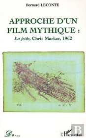 Approche D'Un Film Mythique ; La Jetee, Chris Marker, 1962