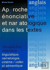 Approche Enonciative Et Narratologique Dans Les Textes T.2