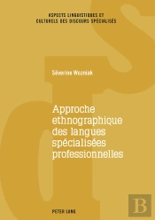 Approche Ethnographique Des Langues Spécialisées Professionnelles