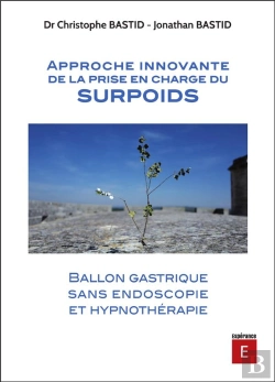 Bertrand.pt - Approche Innovante De La Prise En Charge Du Surpoids - Ballon Gastrique Sans Endoscopie Et Hypnother