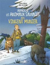 Approche Les Animaux Sauvages Avec Vincent Munier