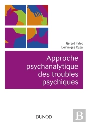 Approche Psychanalytique Des Troubles Psychiques (2e Édition)