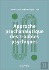 Approche Psychanalytique Des Troubles Psychiques (2e Édition)