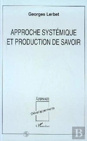 Approche Systémique Et Production De Savoir