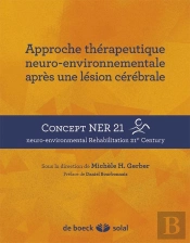 Approche Thérapeutique Neuro-Environnementale Après Une Lésion Cérébrale ; Concept Ner 21, Neuro-Environmental Rehabilitation 21st Century