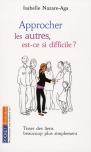 Approcher Les Autres, Est-Ce Si Difficile ? Tisser Des Liens Beaucoup Plus Simplement