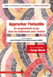 Approcher L'Infantile : Du Surgissement Au Jeu Dans Les Traitements Avec L'Enfant