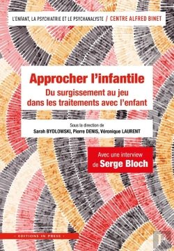 Bertrand.pt - Approcher L'Infantile : Du Surgissement Au Jeu Dans Les Traitements Avec L'Enfant