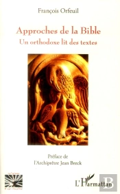Approches De La Bible ; Un Orthodoxe Lit Des Textes