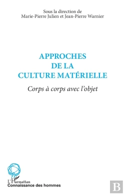 Bertrand.pt - Approches De La Culture Materielle ; Corps A Corps Avec L'Objet