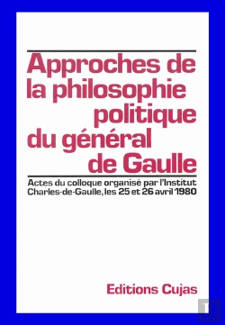 Bertrand.pt - Approches De La Philosophie Politique Du Général De Gaulle ; Colloque Des 26 Et 27 Avril 1980
