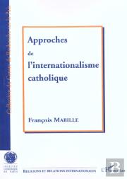Approches De L'Internationalisme Catholique