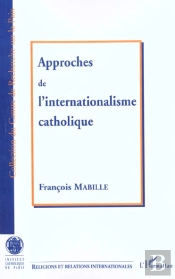 Approches De L'Internationalisme Catholique