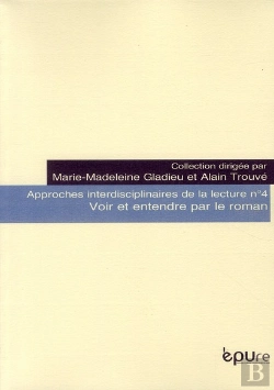 Bertrand.pt - Approches Interdisciplinaires De La Lecture Tome 4 ; Voir Et Entendre Par Le Roman