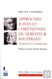 Approches Juives Et Chrétiennes Du Serviteur Souffrant