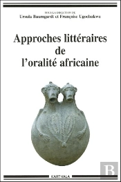 Approches Littéraires De L'Oralité Africaine
