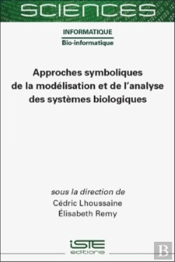 Bertrand.pt - Approches Symboliques De La Modelisation Et De L'Analyse Des Systemes Biologiques
