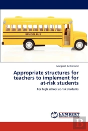 Appropriate Structures For Teachers To Implement For At-Risk Students