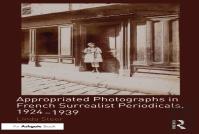 Appropriated Photographs In French Surrealist Periodicals, 1924-1939